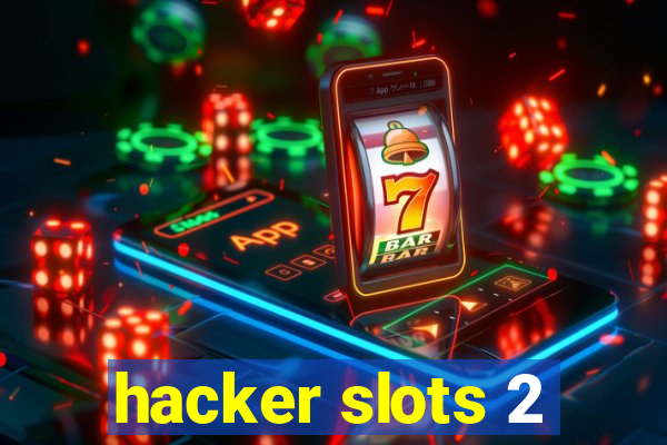 hacker slots 2